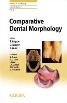Comparative Dental Morphology: Selected Papers of the 14th International Symposium on Dental Morphology, August 27-30, 2008, Greifswald, Germany (Frontiers of Oral Biology)