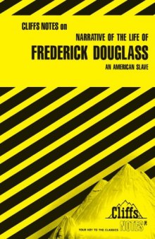 Narrative of the Life of Frederick Douglass: An American Slave (Cliffs Notes)