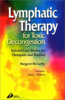 Lymphatic Therapy for Toxic Decongestion Selected Case Studies for Therapists and Patients