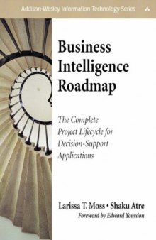 Business Intelligence Roadmap, The Complete Project Lifecycle for Decision-Support Applications    