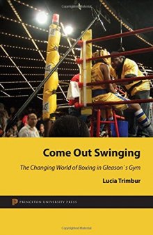 Come out swinging : the changing world of boxing in Gleason's gym