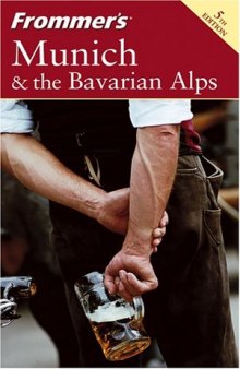 Frommer's Munich & the Bavarian Alps (Frommer's Complete)