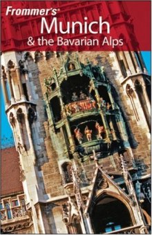 Frommer's Munich & the Bavarian Alps, 7th Edition (Frommer's Complete)
