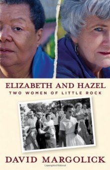 Elizabeth and Hazel: Two Women of Little Rock  