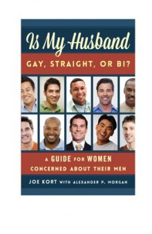 Is My Husband Gay, Straight, Or Bi? A Guide for Women Concerned about Their Men