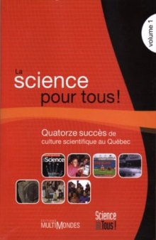 La science pour tous V 1, quatorze succès de culture scientifique au Québec
