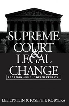 The Supreme Court and Legal Change: Abortion and the Death Penalty (Thornton H Brooks Series in American Law and Society)