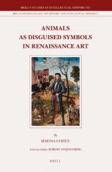 Animals as Disguised Symbols in Renaissance Art (Brill's Studies in Intellectual History)