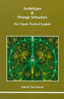 Archetypes & Strange Attractors: The Chaotic World of Symbols (Studies in Jungian Psychology By Jungian Analysts)