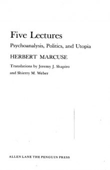 Five Lectures : Psychoanalysis Politics and Utopia