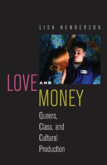 Love and Money: Queers, Class, and Cultural Production