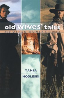Old Wives' Tales and Other Women's Stories  
