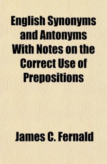 English Synonyms and Antonyms With Notes on the Correct Use of Prepositions