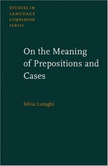 On the Meaning of Prepositions and Cases: The Expression of Semantic Roles in Ancient Greek (Studies in Language Companion Series)