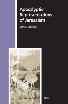 Apocalyptic Representations of Jerusalem (Numen Book Series: Studies in the History of Religions)