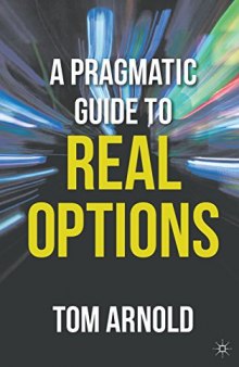 A Pragmatic Guide to Real Options