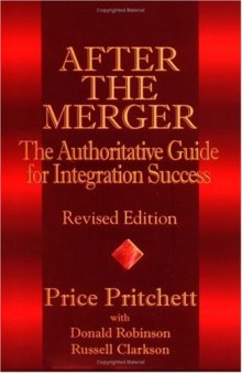 After the Merger: The Authoritative Guide for Integration Success, Revised Edition 