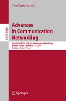Advances in Communication Networking: 20th EUNICE/IFIP EG 6.2, 6.6 International Workshop, Rennes, France, September 1-5, 2014, Revised Selected Papers