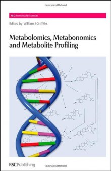 Metabolomics, Metabonomics and Metabolite Profiling (RSC Biomolecular Sciences)  