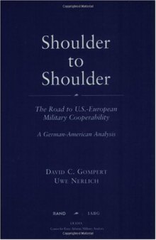 Shoulder to Shoulder : The Road to U.S.-European Military Cooperability-A German American Analysis