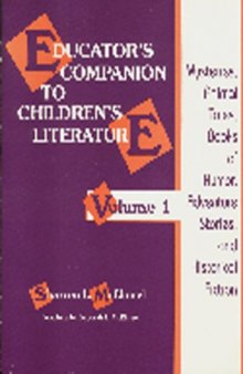 Educator's Companion to Children's Literature, Volume 1: Mysteries, Animal Tales, Books of Humor, Adventure Stories, and Historica  L Fiction (Serial)