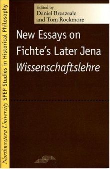 New Essays on Fichte's Later Jena "Wissenschaftslehre"  