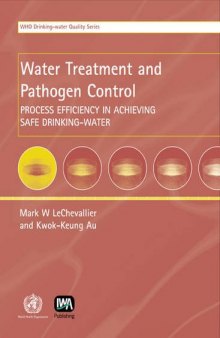 Water Treatment and Pathogen Control: Process Efficiency in Achieving Safe Drinking-water (Who Drinking-Water Quality)  