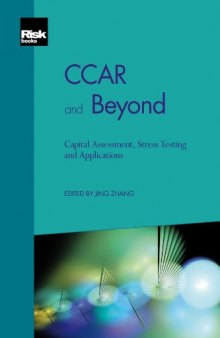 CCAR and Beyond - Capital Assessment, Stress Testing and Applications