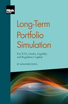 Long-Term Portfolio Simulation: For XVA, Limits, Liquidity and Regulatory Capital