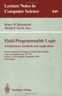 Field-Programmable Logic Architectures, Synthesis and Applications: 4th International Workshop on Field-Programmable Logic and Applications, FPL'94 Prague, Czech Republic, September 7–9, 1994 Proceedings