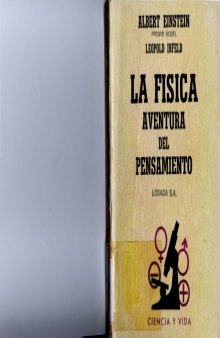 La física, aventura del pensamiento : el desarrollo de las ideas desde los primeros conceptos hasta la relatividad y los cuantos