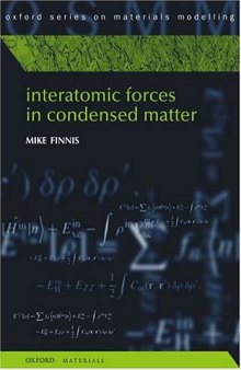 Interatomic Forces in Condensed Matter (Oxford Series on Materials Modelling)