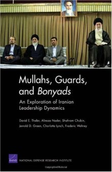 Mullahs, Guards, and Bonyads: An Exploration of Iranian Leadership Dynamics