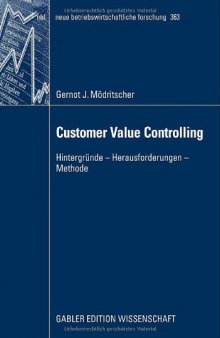 Customer Value Controlling: Hintergründe - Herausforderungen - Methode