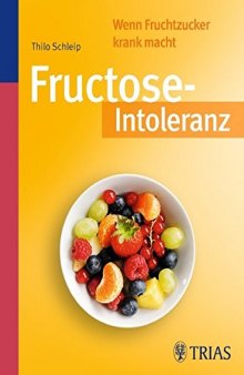 Fructose-Intoleranz: Wenn Fruchtzucker krank macht