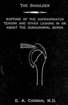 The Shoulder Rupture of the Supraspinatus Tendon and Other Lesions In or About the Subacromial Bursa