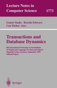 Transactions and Database Dynamics: 8th International Workshop on Foundations of Models and Languages for Data and Objects Dagstuhl Castle, Germany, September 27–30, 1999 Selected Papers