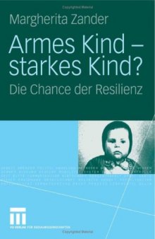 Armes Kind – starkes Kind? Die Chance der Resilienz