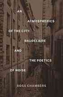 An atmospherics of the City : Baudelaire and the poetics of noise