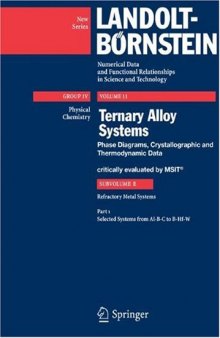 Selected Systems from Al-B-C to B-Hf-W (Landolt-Börnstein: Numerical Data and Functional Relationships in Science and Technology - New Series / Physical Chemistry)