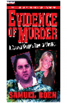 Evidence of Murder. A Twisted Killer's Trail of Violence