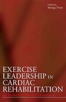 Exercise leadership in cardiac rehabilitation : an evidence-based approach