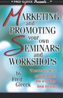 Marketing and Promoting Your Own Seminars and Workshops