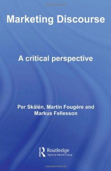 Marketing Discourse: A Critical Perspective (Routledge Interpretive Marketing Research)