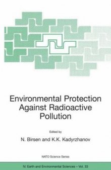 Environmental Protection Against Radioactive Pollution (NATO Science Series: IV: Earth and Environmental Sciences)