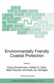 Environmentally Friendly Coastal Protection: Proceedings of the NATO Advanced Research Workshop on Environmentally Friendly Coastal Protection Structures, ... IV: Earth and Environmental Sciences)