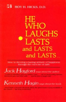 He who laughs-- lasts-- and lasts-- and lasts-- : developing a lasting attitude of happiness through the exercise of faith