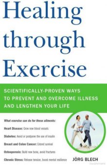 Healing through exercise: scientifically proven ways to prevent and overcome illness and lengthen your life  