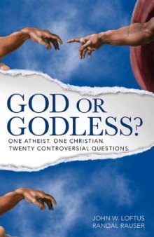 God or Godless  One Atheist. One Christian. Twenty Controversial Questions.