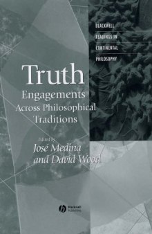 Truth: Engagements Across Philosophical Traditions (Blackwell Readings in Continental Philosophy)